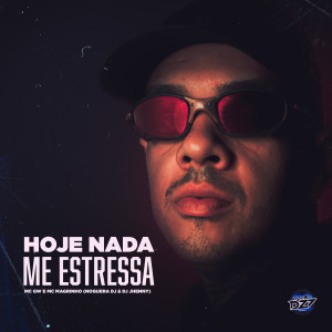Album HOJE NADA ME ESTRESSA (Explicit) oleh Noguera DJ