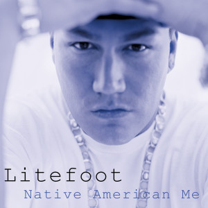 Litefoot的專輯Native American Me (Explicit)