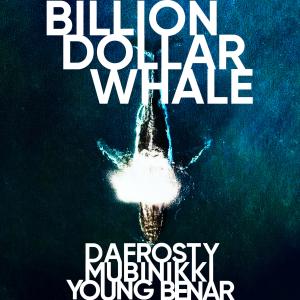 ดาวน์โหลดและฟังเพลง BILLION DOLLAR WHALE (feat. Mubinikki & Young Benar) (Explicit) พร้อมเนื้อเพลงจาก Dafrosty