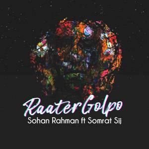 收聽Sohan Rahman的Raater Golpo歌詞歌曲