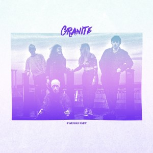Granite的專輯If We Only Knew