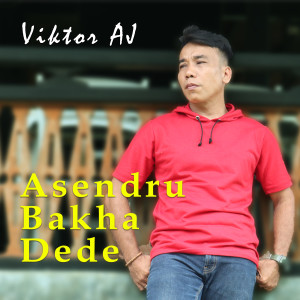 Viktor AJ的專輯Asendru Bakha Dede