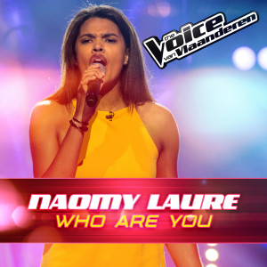 ดาวน์โหลดและฟังเพลง Who You Are (The Voice Van Vlaanderen 2016) พร้อมเนื้อเพลงจาก Naomy Laure