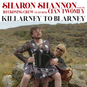 Listen to Killarney To Blarney song with lyrics from Sharon Shannon