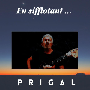 Listen to En sifflotant ... song with lyrics from Prigal
