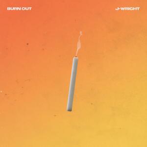Album BURN OUT from J-Wright