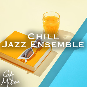 Various Artists的專輯Chill Jazz Ensemble