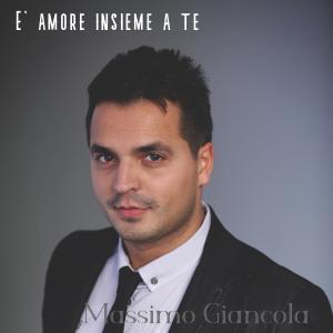 ดาวน์โหลดและฟังเพลง E' amore insieme a te พร้อมเนื้อเพลงจาก Massimo Giancola
