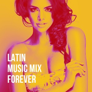 Tango Argentino的專輯Latin Music Mix Forever