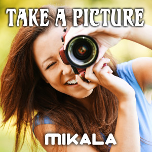MIKALA的專輯Take a Picture