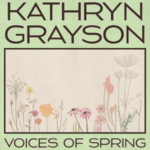 Kathryn Grayson的專輯Voices of Spring (Remastered 2014)