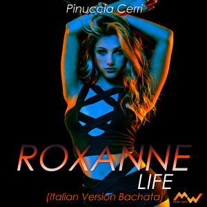 อัลบัม Roxanne / Life (Italian Version Bachata) ศิลปิน Pinuccia Cerri