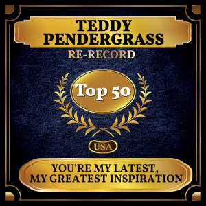 Teddy Pendergrass的专辑You're My Latest, My Greatest Inspiration (Billboard Hot 100 - No 43)