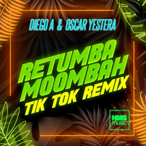 Retumba Moombah (TIK TOK Remix) dari Oscar Yestera