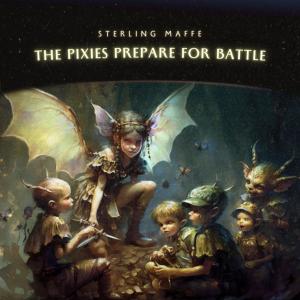 Album The Pixies Prepare for Battle from Sterling Maffe