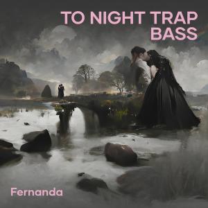 อัลบัม To Night Trap Bass ศิลปิน Fernanda