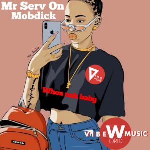 Mr. Serv-On的專輯whoa nah baby (feat. Mo B.Dick) (Explicit)