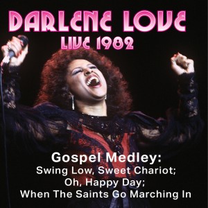 Listen to Gospel Medley: Swing Low Sweet Chariot, Oh, Happy Day, When the Saints Go Marching In song with lyrics from Darlene Love