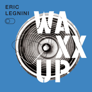 Eric Legnini的专辑Waxx Up