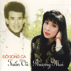 Album Đôi Song Ca Tuấn Vũ Phượng Mai oleh Phượng Mai