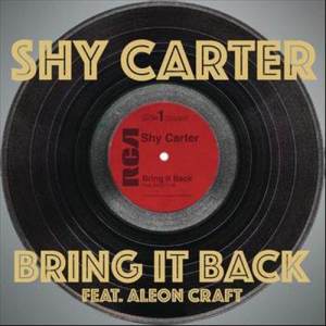 ดาวน์โหลดและฟังเพลง Bring It Back พร้อมเนื้อเพลงจาก Shy Carter