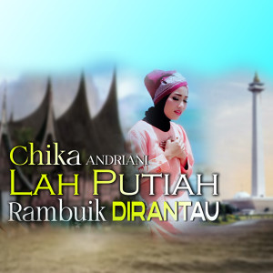 Album lah putiah rambuik dirantau from Chika Andriani