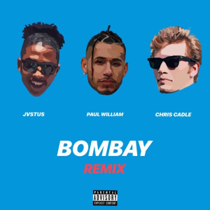 Listen to Bombay Remix (feat. Chris Cadle & Jvstus) (Explicit) song with lyrics from Paul William