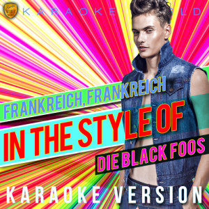 ดาวน์โหลดและฟังเพลง Frankreich, Frankreich (In the Style of Die Bläck Föös) [Karaoke Version] (Karaoke Version) พร้อมเนื้อเพลงจาก Ameritz Karaoke World