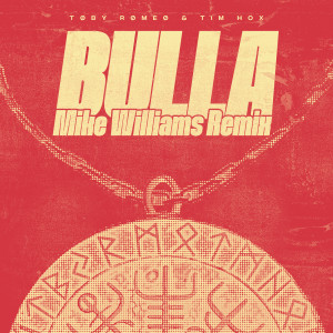 Toby Romeo的專輯Bulla (Mike Williams Remix) (Explicit)