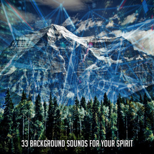 33 Background Sounds For Your Spirit