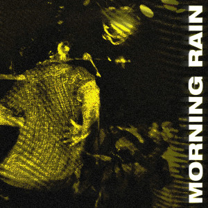 ดาวน์โหลดและฟังเพลง Morning Rain (Explicit) พร้อมเนื้อเพลงจาก Bad//Dreems