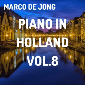 Marco De Jong的专辑Piano in Holland, Vol. 8