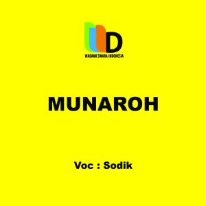 Dengarkan Munaroh lagu dari Sodik dengan lirik