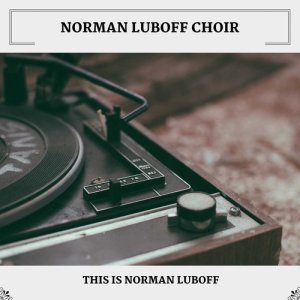 Listen to Blues, Blues, Blues song with lyrics from Norman Luboff Choir