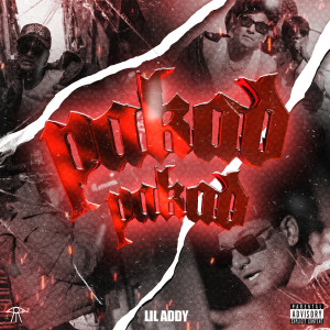 Listen to Pakad Pakad (Explicit) song with lyrics from Lil Addy