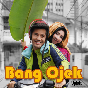 Listen to Bang Ojek song with lyrics from Upiak