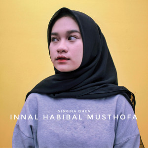 Listen to Innal Habibal Musthofa (Cover Version) song with lyrics from Nisrina Dhea