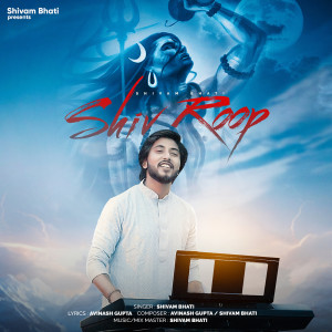 Shivam Bhati的專輯Shiv Roop
