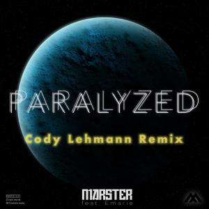 อัลบัม Paralyzed (Cody Lehmann Remix) ศิลปิน Marster