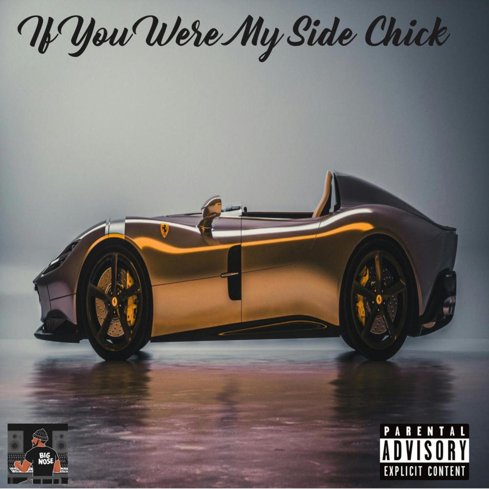 If You Were My Side Chick (Explicit)