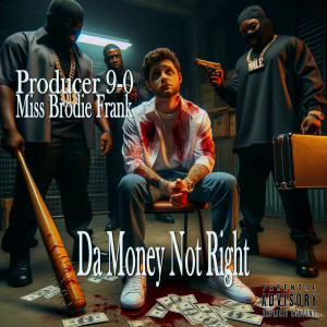 Producer 9-0的專輯Da Money Ain't Right (Explicit)