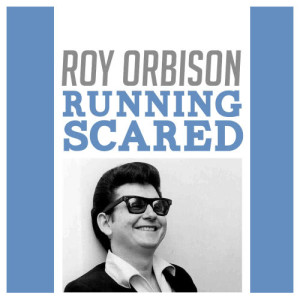 Roy Orbison的專輯Running Scared