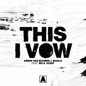 Dengarkan lagu This I Vow (MaRLo's Tech Energy Mix) nyanyian Armin Van Buuren dengan lirik