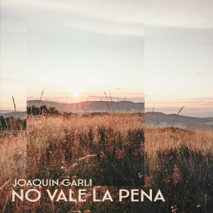 ดาวน์โหลดและฟังเพลง No Vale La Pena พร้อมเนื้อเพลงจาก Joaquín Garli