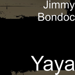 Listen to Yaya song with lyrics from Jimmy Bondoc