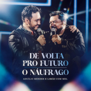 Limao Com Mel的專輯De Volta pro Futuro / O Náufrago