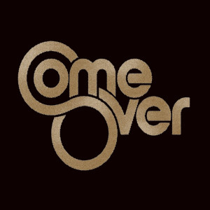 收聽Come Over的Come Over (Explicit)歌詞歌曲