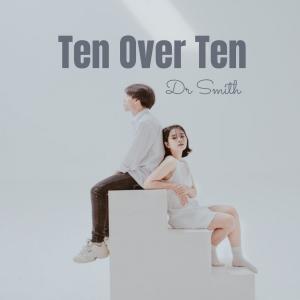 Listen to Ten Over Ten (Radio Edit) song with lyrics from Dr Smith