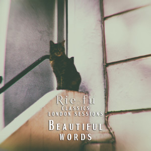Listen to Beautiful Words (Classics London Sessions) song with lyrics from Rie Fu