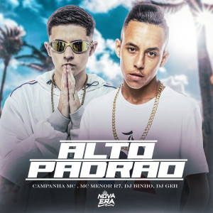 ดาวน์โหลดและฟังเพลง Alto Padrão (Explicit) พร้อมเนื้อเพลงจาก Mc Menor R7
